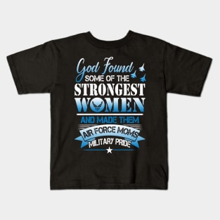 US Air Force Mom T-Shirt Strongest Woman Air Force Moms Military Pride Kids T-Shirt